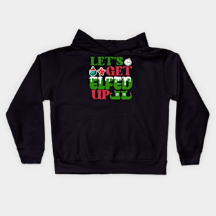 Let’s get elfed up Kids Hoodie